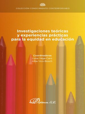 cover image of Investigaciones teóricas y experiencias prácticas para la equidad en educación